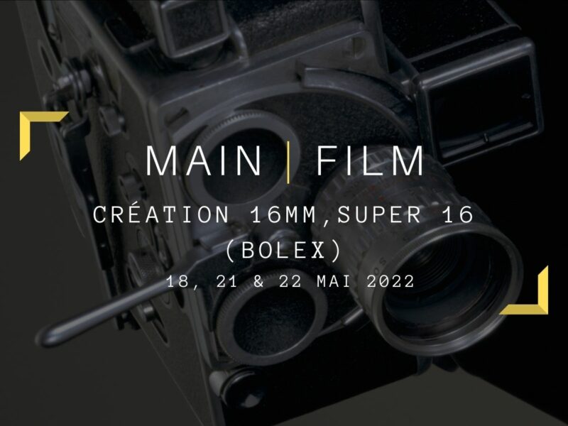 Création 16mm, Super 16 (Bolex) | En ligne & présentiel