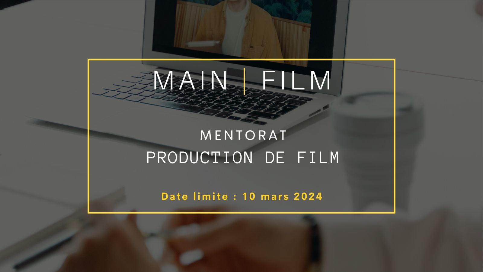 Inscription mentorat : Production de film | En ligne