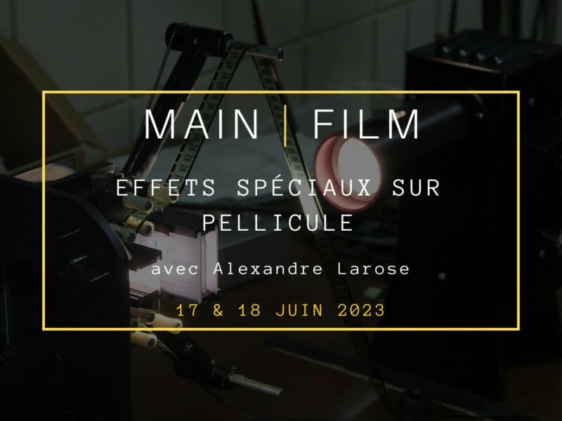 Effets spéciaux sur pellicule | En présentiel