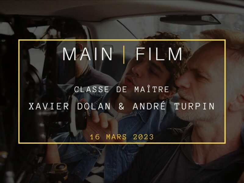 Série-Rencontre : Classe de maître avec Xavier Dolan & André Turpin | En présentiel