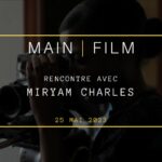 Rencontre avec une cinéaste : Miryam Charles | En présentiel