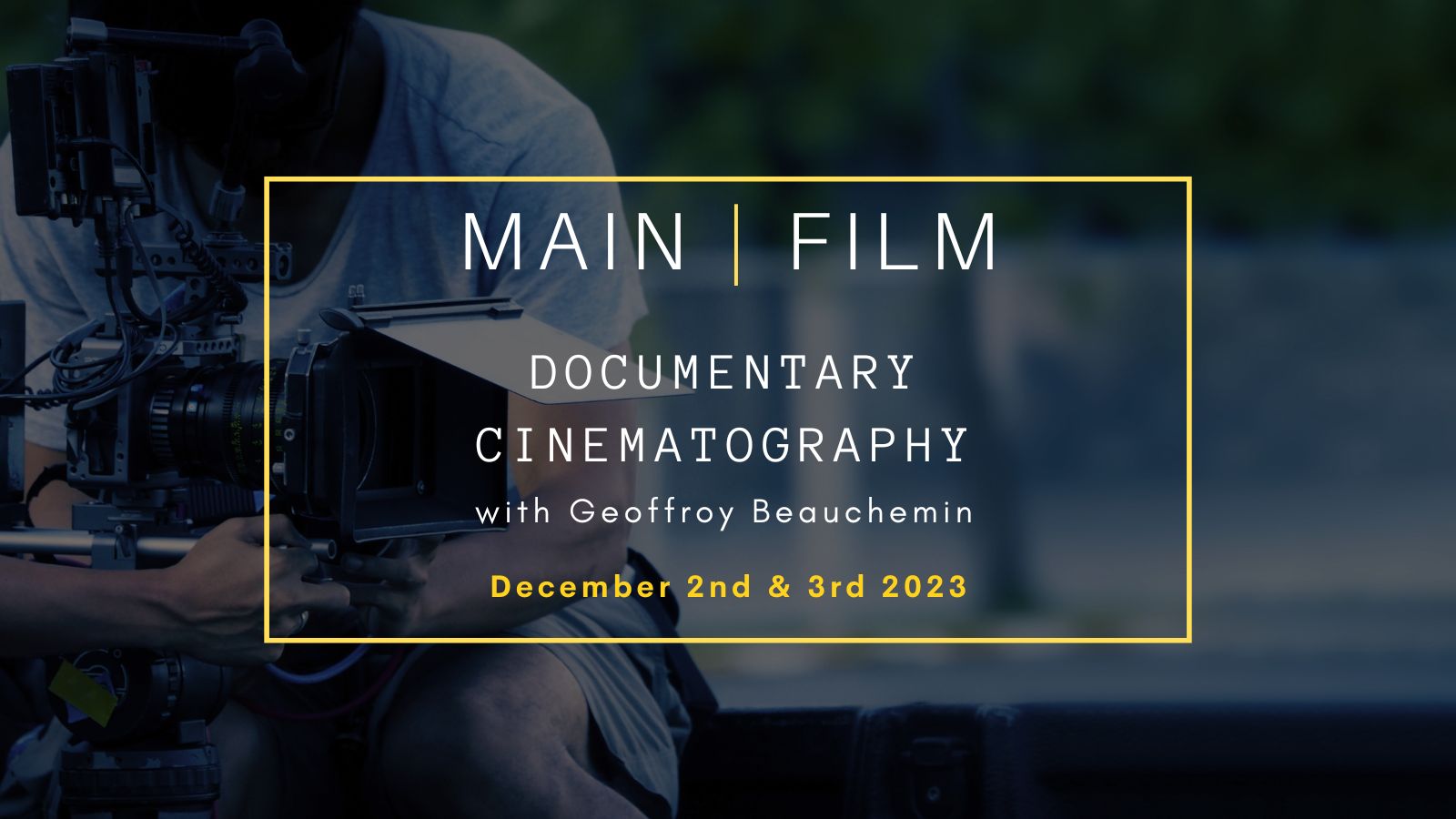Camera storytelling: Documentary cinematography