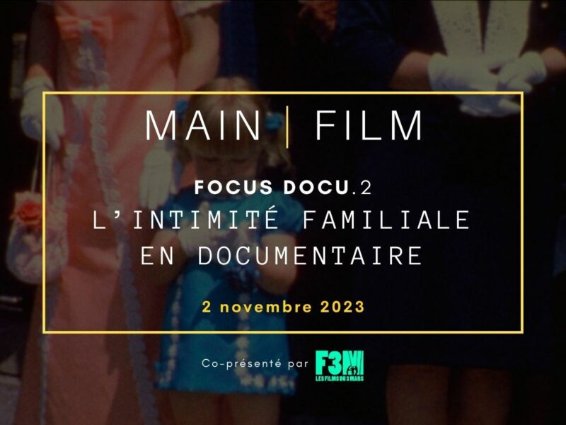 Focus Docu : L'intimité familiale en documentaire