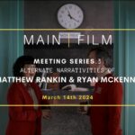 Meeting Series: Alternate narrativities of Matthew Rankin & Ryan McKenna