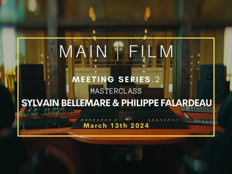 Meeting Series : Masterclass with Sylvain Bellemare & Philippe Falardeau