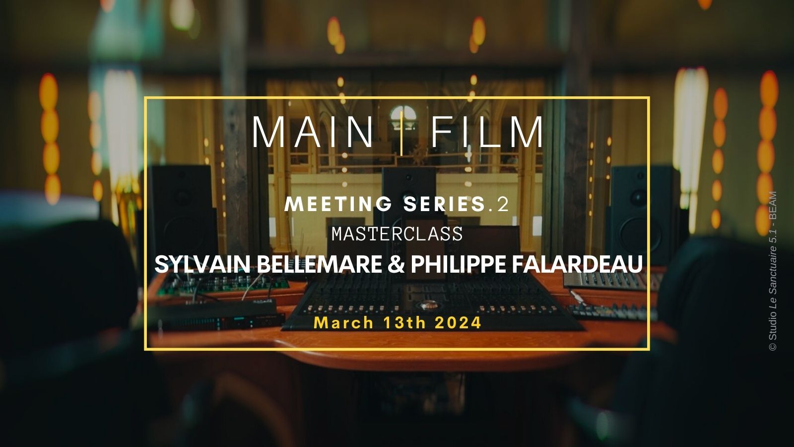 Meeting Series : Masterclass with Sylvain Bellemare & Philippe Falardeau