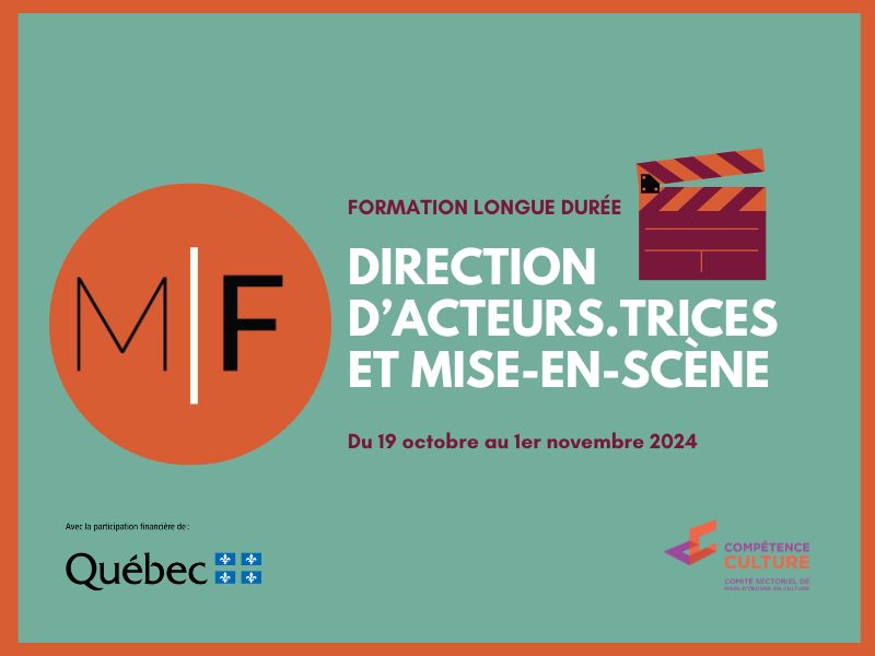 La formation longue durée Direction d'acteurs.trices et mise-en-scène est offerte chez Main Film par le biais du programme Intervention-Compétences de Compétence Culture et avec l'aide financière de Services Québec.