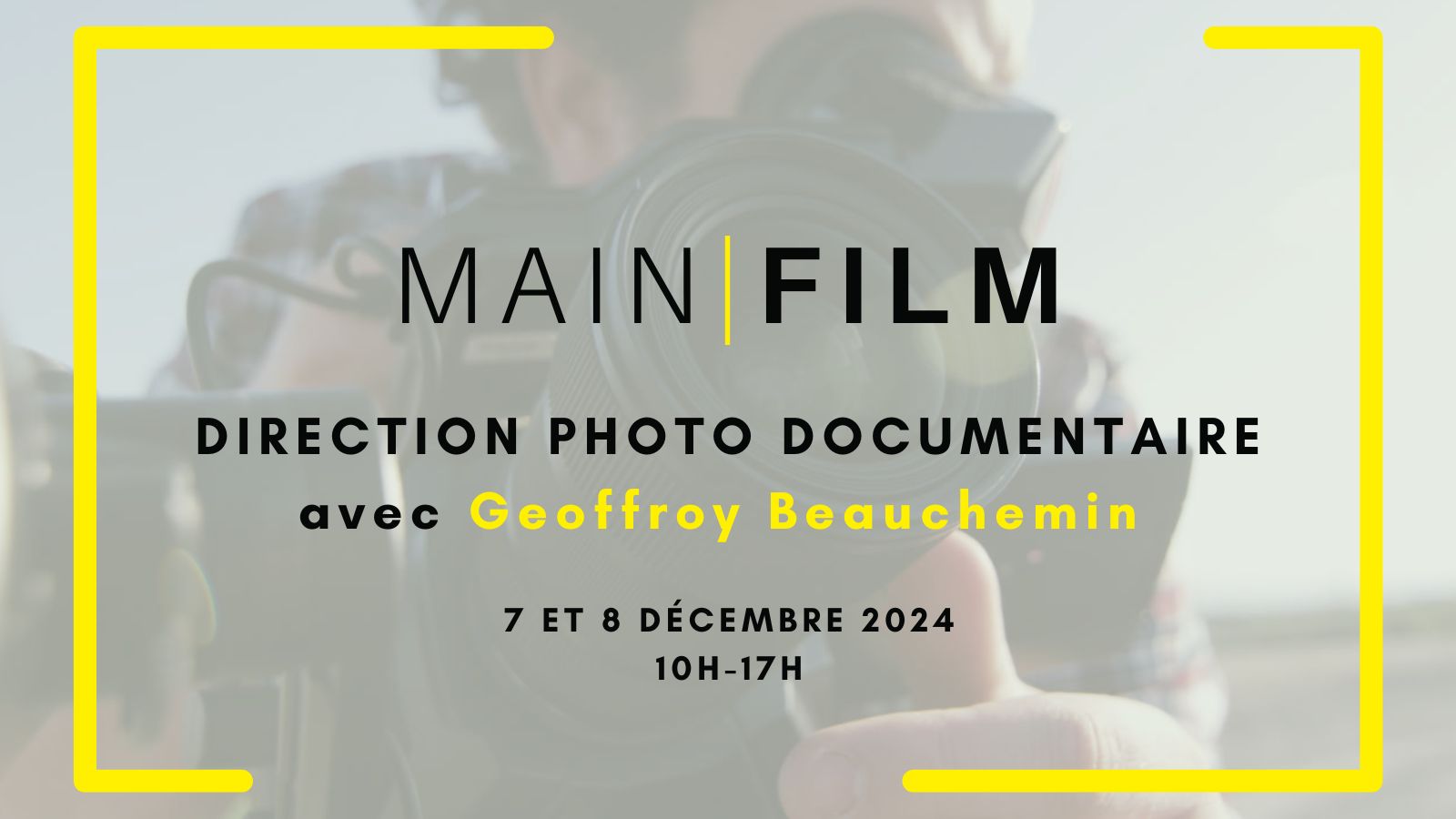 Raconter avec la caméra: Direction photo documentaire avec Geoffroy Beauchemin