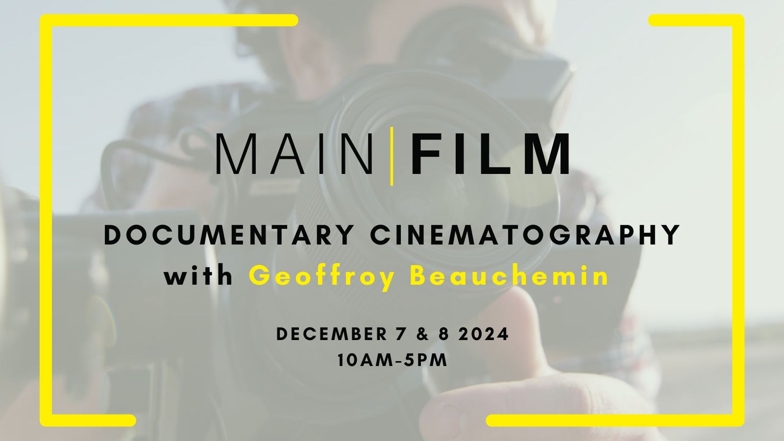 Camera storytelling: documentary cinematography with Geoffroy Beauchemin