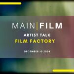 Artist Talk - Meet the Film Factory