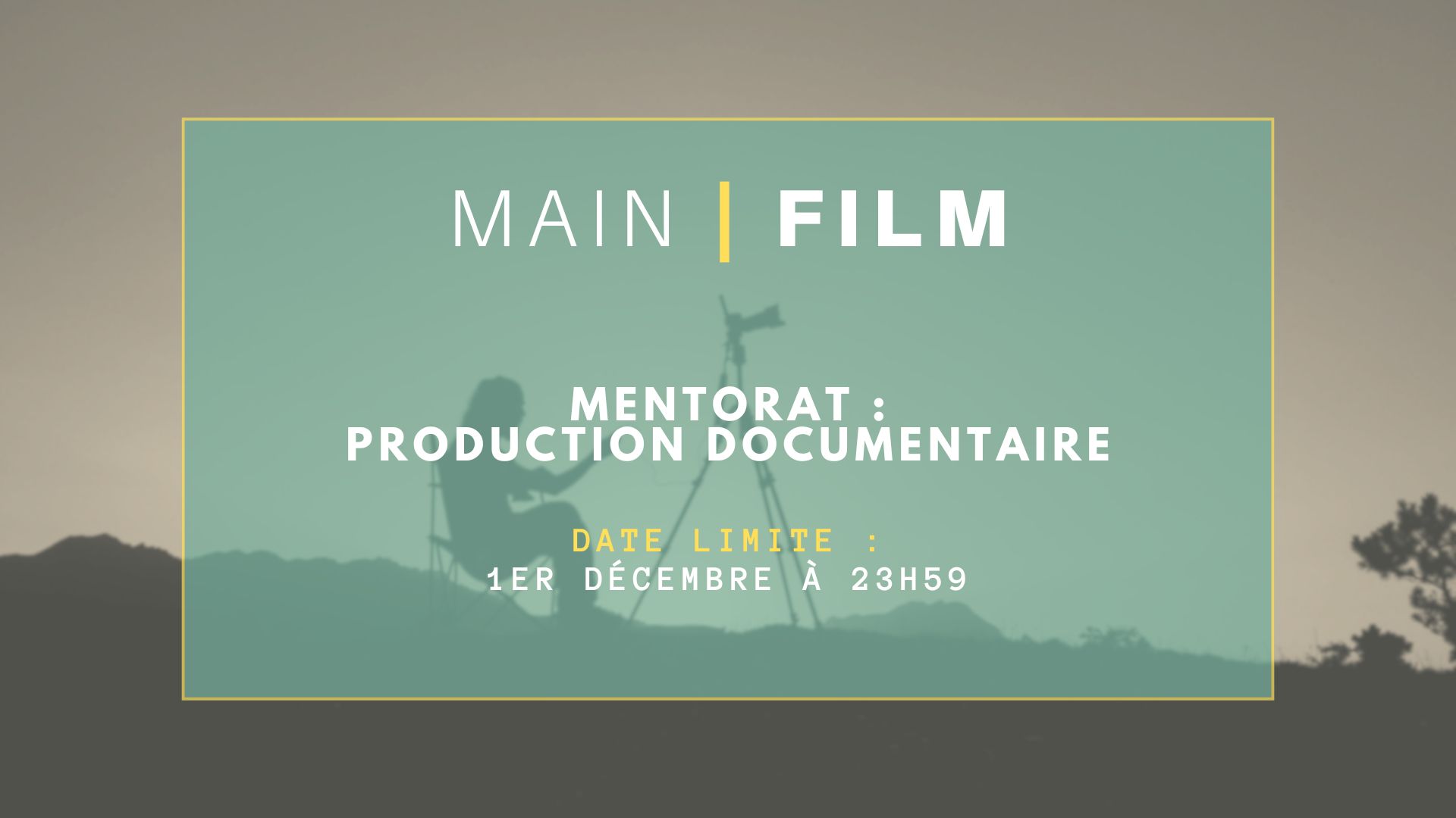 Inscription mentorat : Production documentaire
